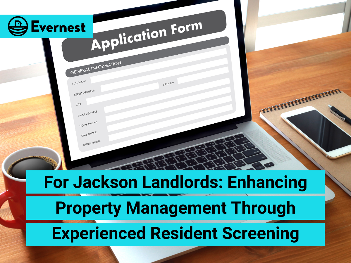 For Jackson Landlords: Enhancing Property Management Through Experienced Resident Screening